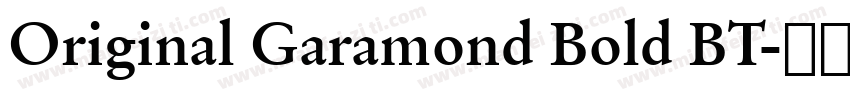 Original Garamond Bold BT字体转换